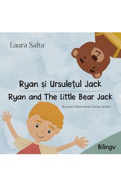 Coperta cărții 'Ryan și Ursulețul Jack. Ryan and The Little Bear Jack - Laura Safta'