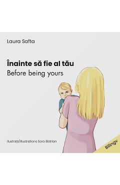 Poza produsului Inainte sa fie al tau. Before being yours - Laura Safta