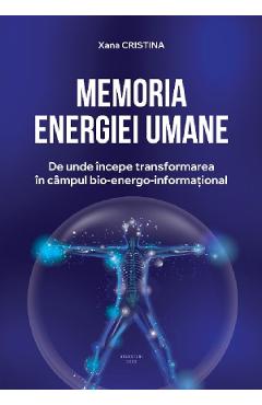 Poza produsului Memoria energiei umane - Xana Cristina