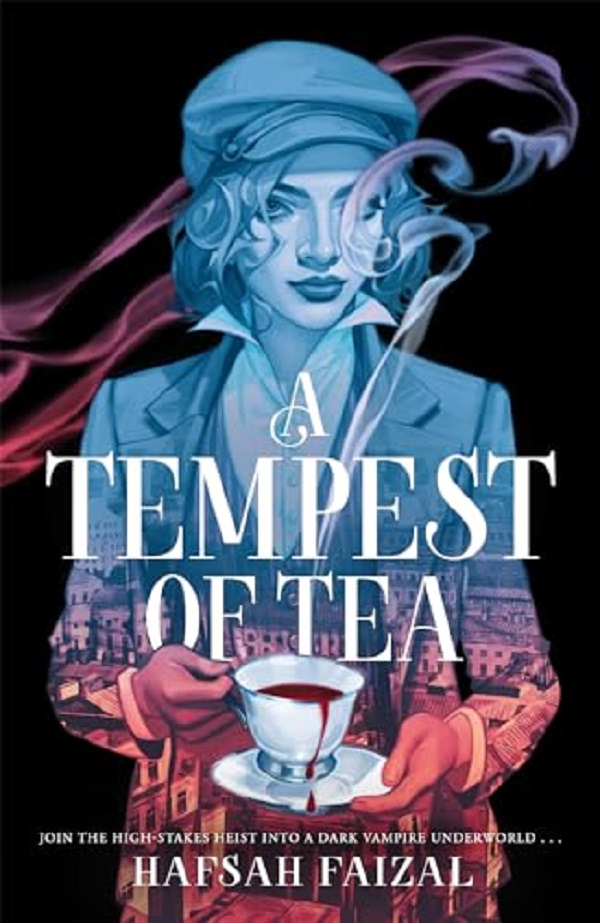 A Tempest of Tea. Blood and Tea #1 - Hafsah Faizal