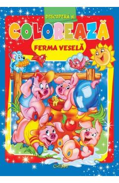Coperta cărții 'Ferma veselă. Descoperă și colorează'