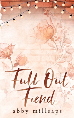 Full Out Fiend - Abby Millsaps