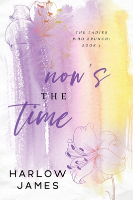 Coperta cărții 'Now's The Time - Harlow James'