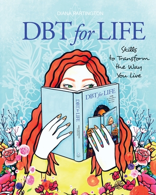 DBT for Life: Skills to transform the way you live - Diana Partington
