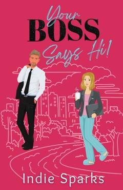 Your Boss Says Hi! - Indie Sparks