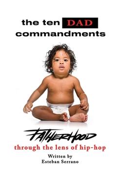 Coperta cărții 'The Ten Dad Commandments - Esteban A. Serrano'