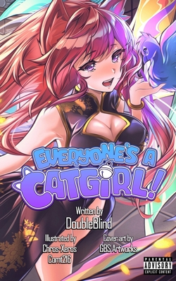 Everyone's a Catgirl!: Volume Two - A LitRPG Isekai Adventure - Chros-xerox