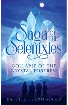 Saga of the Selenixies - Kristie Ferrugiaro