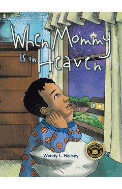 Coperta cărții 'When Mommy is in Heaven - Wendy L. Hackey'