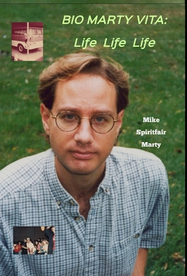Bio Marty Vita: Life Life Life - Mike Spiritfair Marty
