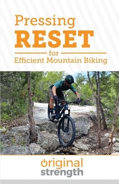 Coperta cărții 'Pressing RESET for Efficient Mountain Biking - Original Strength'