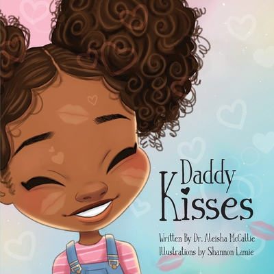 Daddy Kisses - Aleisha Mccallie