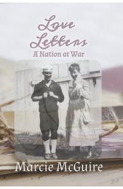 Coperta cărții 'Love Letters: A Nation at War - Marcie Mcguire'