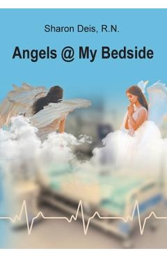 Coperta cărții 'Angels @ My Bedside - Sharon Deis'