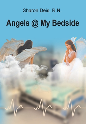Angels @ My Bedside - Sharon Deis 