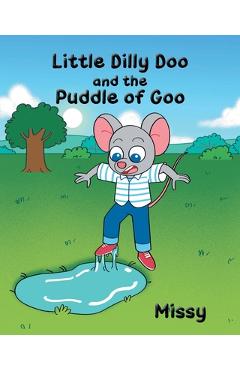 Coperta cărții 'Little Dilly Doo and the Puddle of Goo - Missy'