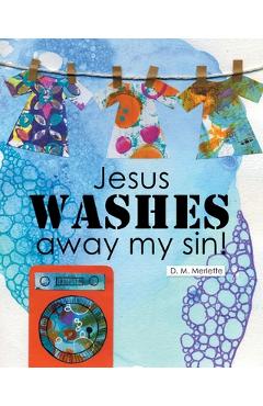 Coperta cărții 'Jesus WASHES away my sin! - D. M. Merlette'