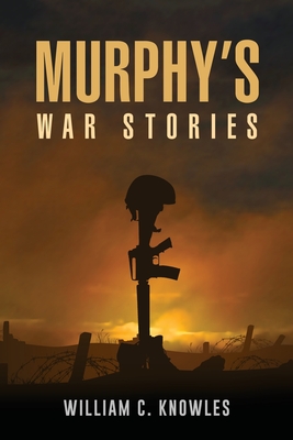 Murphy's War Stories - William C. Knowles