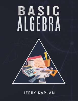 Coperta cărții 'Basic Algebra - Jerry Kaplan'