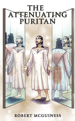 The Attenuating Puritan - Robert Mcguiness