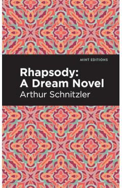 Rhapsody: A Dream Novel - Arthur Schnitzler