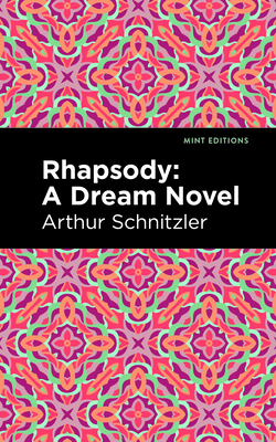 Coperta cărții 'Rhapsody: A Dream Novel - Arthur Schnitzler'