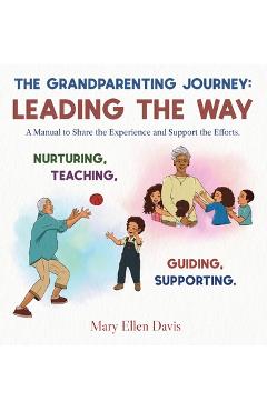 Poza produsului The Grandparenting Journey: Leading the Way - Mary Ellen Davis