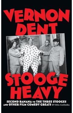 Coperta cărții 'Vernon Dent (hardback): Stooge Heavy - Bill Cassara'