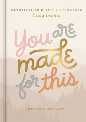 You Are Made for This - Melissa Horvath