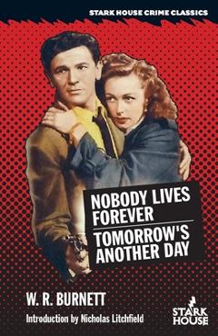Coperta cărții 'Nobody Lives Forever / Tomorrow's Another Day - W. R. Burnett'