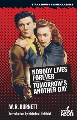 Coperta cărții 'Nobody Lives Forever / Tomorrow's Another Day - W. R. Burnett'