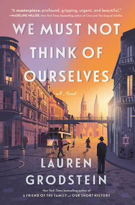 We Must Not Think of Ourselves - Lauren Grodstein