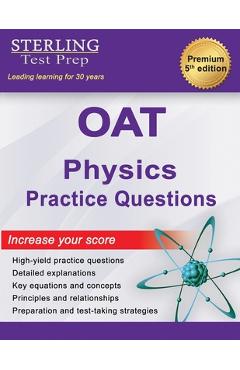 Poza produsului OAT Physics Practice Questions: High Yield OAT Physics Practice Questions with Detailed Explanations - Sterling Test Prep