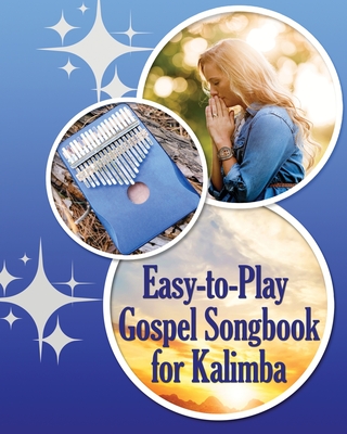 Easy-to-Play Gospel Songbook for Kalimba: Play by Number. Sheet Music for Beginners - Helen Winter