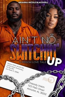Ain't No Switchin' Up: A Prison Love Tale - Brianna Nicole Blackwell
