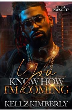Coperta cărții 'You Know How I'm Coming: An African American Romance - Kellz Kimberly'