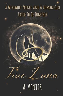 A True Luna - Annaries Venter