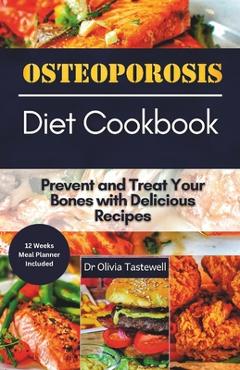 Coperta cărții 'Osteoporosis Diet Cookbook: Prevent and Treat Your Bones with Delicious Recipes - Olivia Tastewell'