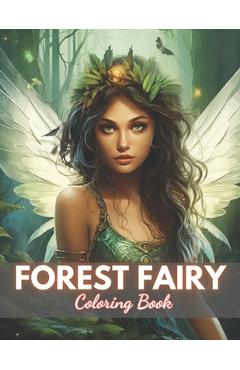 Coperta cărții 'Forest Fairy Coloring Book for Adult: High Quality +100 Beautiful Designs - Shane Witting'