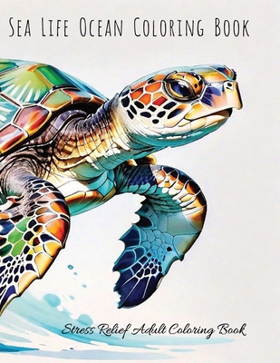 Coperta cărții 'Sea Life Ocean Adult Coloring Book: Stress Relief Coloring Book For Adults - C. Hairston'