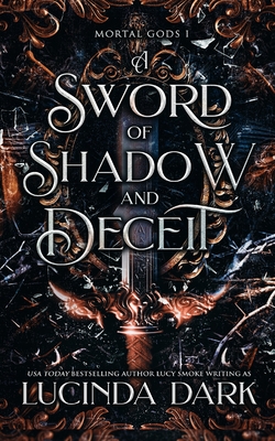 A Sword of Shadow and Deceit - Lucinda Dark