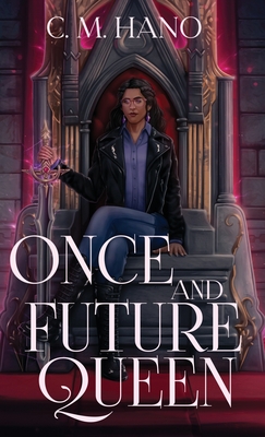 Once and Future Queen - C. M. Hano