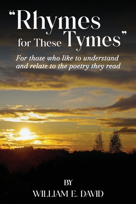 Rhymes for These Tymes - William E. David