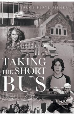 Coperta cărții 'Taking the Short Bus: Teacher, I Need You - Bruce Beryl Fisher'