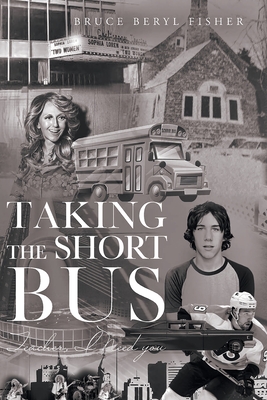 Coperta cărții 'Taking the Short Bus: Teacher, I Need You - Bruce Beryl Fisher'