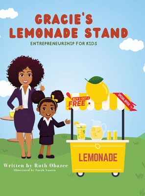 Gracie's Lemonade Stand: Entrepreneurship for Kids - Ruth Obazee