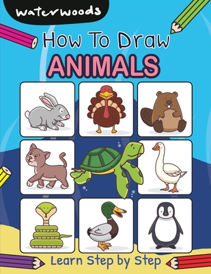 How To Draw Animals: Learn How to Draw Animals with Easy Step by Step Guide - Waterwoods School