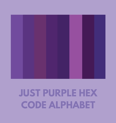 Just Purple Hex Code Alphabet - Colorful Alphabet