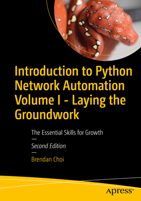 Introduction to Python Network Automation: Learn Python Programming, Linux Administration, Vmware Virtualization, and Network Lab Building - Brendan Choi