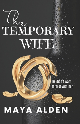The Temporary Wife: An Age Gap, Marriage of Convenience Romance - Maya Alden